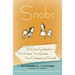 Snobs: The Classic Guidebook to Your Friends, Your Enemies, Your Colleagues, and Yourself