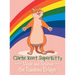 Clarke Kent Super Kitty: Presents Views and Reviews from the Rainbow Bridge