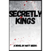 Secretly Kings