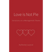 Love is Not Pie: Variations on a Monogamish Theme
