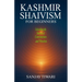Kashmir Shaivism for Beginners: Unlocking the Secrets of Consciousness and Vibration