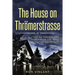 The House on Thrömerstrasse: A Story of Rebirth and Renewal in the Wake of the Holocaust