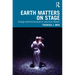 Earth Matters on Stage: Ecology and Environment in American Theater