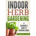 Indoor Herb Gardening: A Beginner's Guide to Growing Herbs