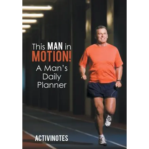 This Man in Motion! A Man's Daily Planner
