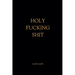 Holy Fucking Shit