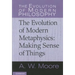 The Evolution of Modern Metaphysics: Making Sense of Things
