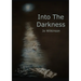 Into the Darkness