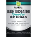 S.M.A.R.T.E.R. STEPS(TM) GUIDE TO CREATING Smarter IEP GOALS: 7 Step Prompting System for Developing Compliant Goals