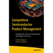 Competitive Semiconductor Product Management: Navigating the Future of Semiconductor Technology in the AI Era