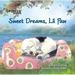 Sweet Dreams, Lil Paw
