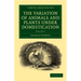 The Variation of Animals and Plants Under Domestication - Volume 2