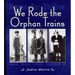 We Rode the Orphan Trains