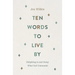 Ten Words to Live by: Delighting in and Doing What God Commands
