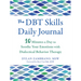The Dbt Skills Daily Journal: 10 Minutes a Day to Soothe Your Emotions with Dialectical Behavior Therapy