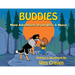 Buddies: More Adventures of Joe Willy & Musso