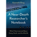 A Near-Death Researcher's Notebook: What I Have Learned About Dying, Death, and the Afterlife