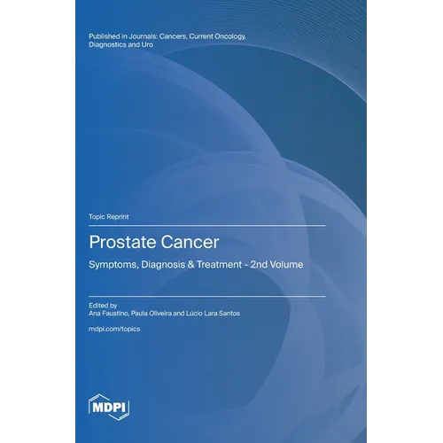 Prostate Cancer: Symptoms, Diagnosis & Treatment - 2nd Volume