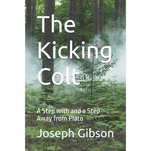 The Kicking Colt: A Step with and a Step Away from Plato