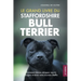 Le grand livre du Staffordshire Bull Terrier: Comment trouver, éduquer, nourrir, soigner et aimer votre nouveau Staffie