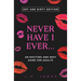 Never Have I Ever... An Exciting and Sexy Game for Adults: Hot and Dirty Edition