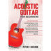 Acoustic Guitar for Beginners: 3 Books in 1-Beginner's Guide to Learn the Realms of Acoustic Guitar+Learn to Play Acoustic Guitar and Read Music+Adva