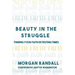 Beauty In The Struggle: Finding Your Faith in Testing Times