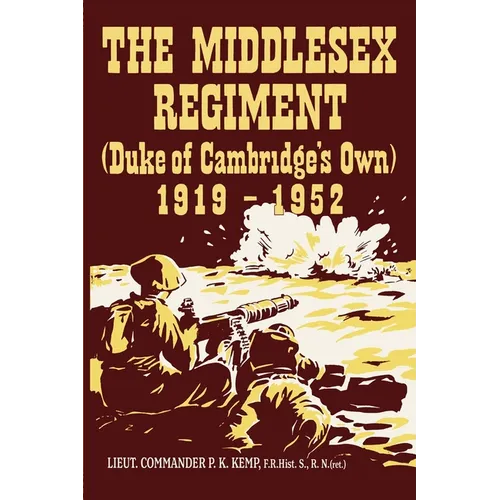 THE MIDDLESEX REGIMENT 1919-1952 (Duke Of Cambridge's Own)