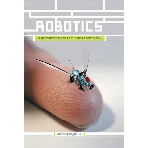 Robotics: A Reference Guide to the New Technology - Hardcover