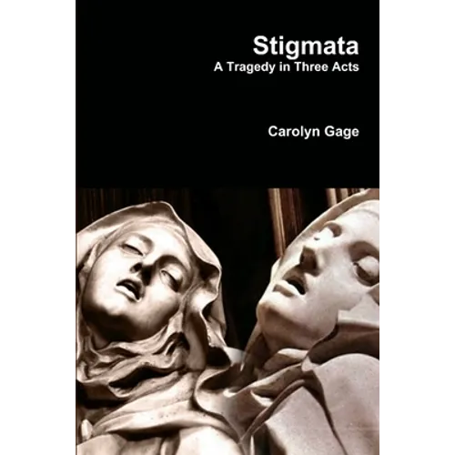 Stigmata: A Tragedy in Three Acts