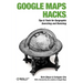 Google Maps Hacks: Foreword by Jens & Lars Rasmussen, Google Maps Tech Leads