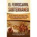 El ferrocarril subterráneo: Una guía fascinante de la red de rutas, lugares y personas de Estados Unidos que ayudaron a liberar a los afroamericanos d