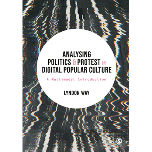 Analysing Politics and Protest in Digital Popular Culture: A Multimodal Introduction