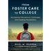 From Foster Care to College: Navigating Educational Challenges and Creating Possibilities