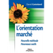 L'orientation marché: Nouvelle méthode. Nouveaux outils