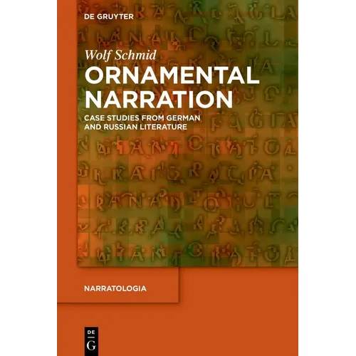 Ornamental Narration: Case Studies from German and Russian Literature
