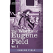 The Works of Eugene Field Vol. I: A Little Book of Western Verse