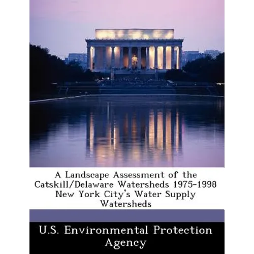 A Landscape Assessment of the Catskill/Delaware Watersheds 1975-1998 New York City's Water Supply Watersheds