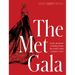 The Met Gala: Red Carpet Style, Iconic Moments of Fashion from the World's Most Exclusive Event, Perfect for Fans of Icons of Style and the Little Boo