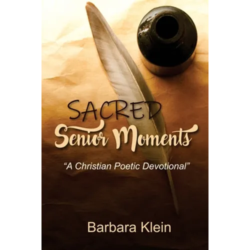 Sacred Senior Moments: "A Christian Poetic Devotional"