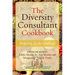 The Diversity Consultant Cookbook: Preparing for the Challenge