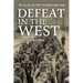 Defeat in the West: The Allied Victory in World War Two