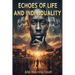Echoes of life and individuality