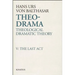 Theo-Drama: Theological Dramatic Theory Volume 5
