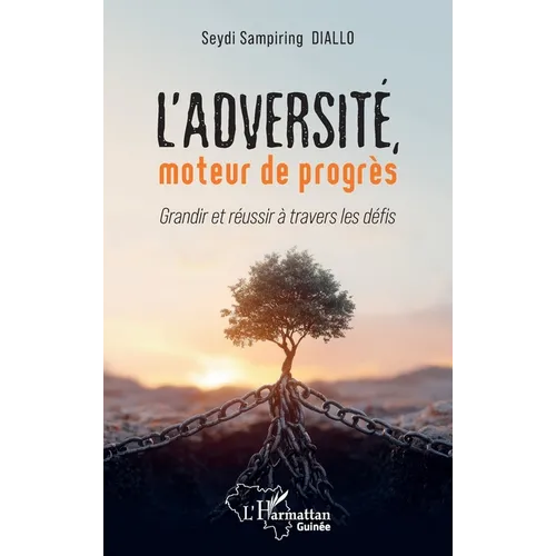 L'adversité, moteur de progrès: Grandir et réussir à travers les défi s