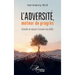 L'adversité, moteur de progrès: Grandir et réussir à travers les défi s