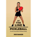 At the Line Pickleball: The Winning Doubles Pickleball Strategy