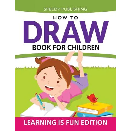 How To Draw Book For Children: Learning Is Fun Edition