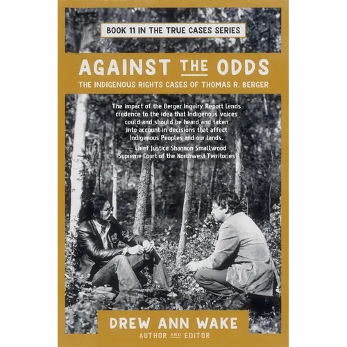Against the Odds: The Indigenous Rights Cases of Thomas R. Berger