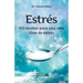 Estres: 103 recetas para una vida libres de estres